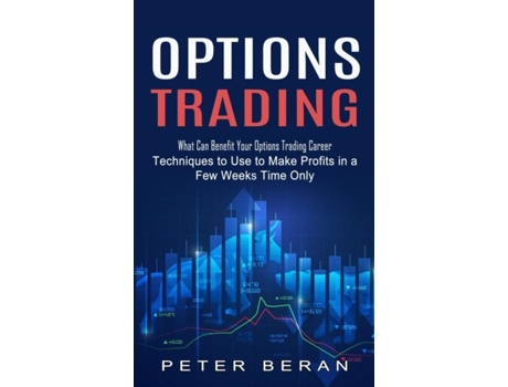 Livro Options Trading What Can Benefit Your Options Trading Career De Peter Beran (inglês)