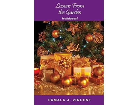 Livro Lessons From The Garden Holidazes! De Pamala J Vincent (inglês)