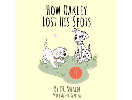 Livro How Oakley Lost His Spots De Dc Swain (inglês)