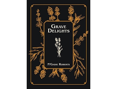 Livro Grave Delights de NGadie Roberts (Inglês)