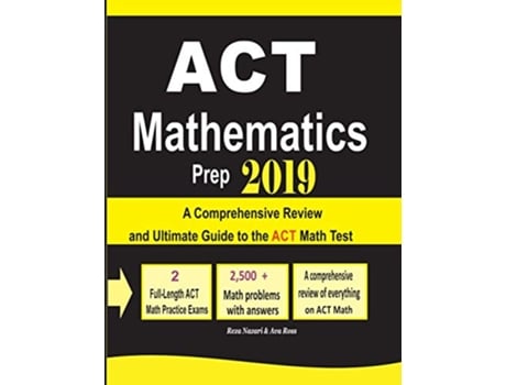 Livro ACT Mathematics Prep 2019 A Comprehensive Review and Ultimate Guide to the ACT Math Test de Reza Nazari e Ava Ross (Inglês)