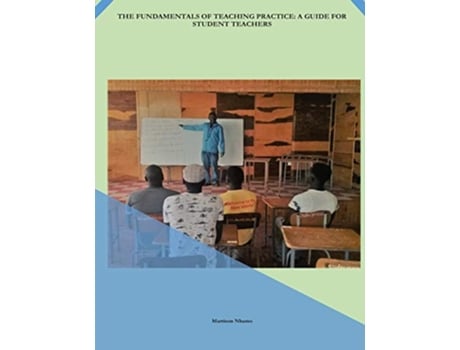 Livro The Fundamentals of Teaching Practice A Guide for Student Teachers de Martison Nhamo (Inglês)