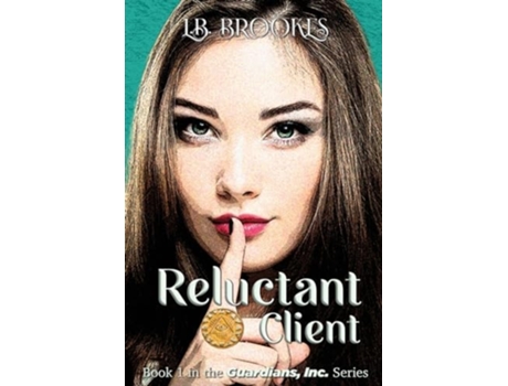 Livro Reluctant Client Book 1 in the Guardians, Inc. Series de LB Brookes (Inglês)