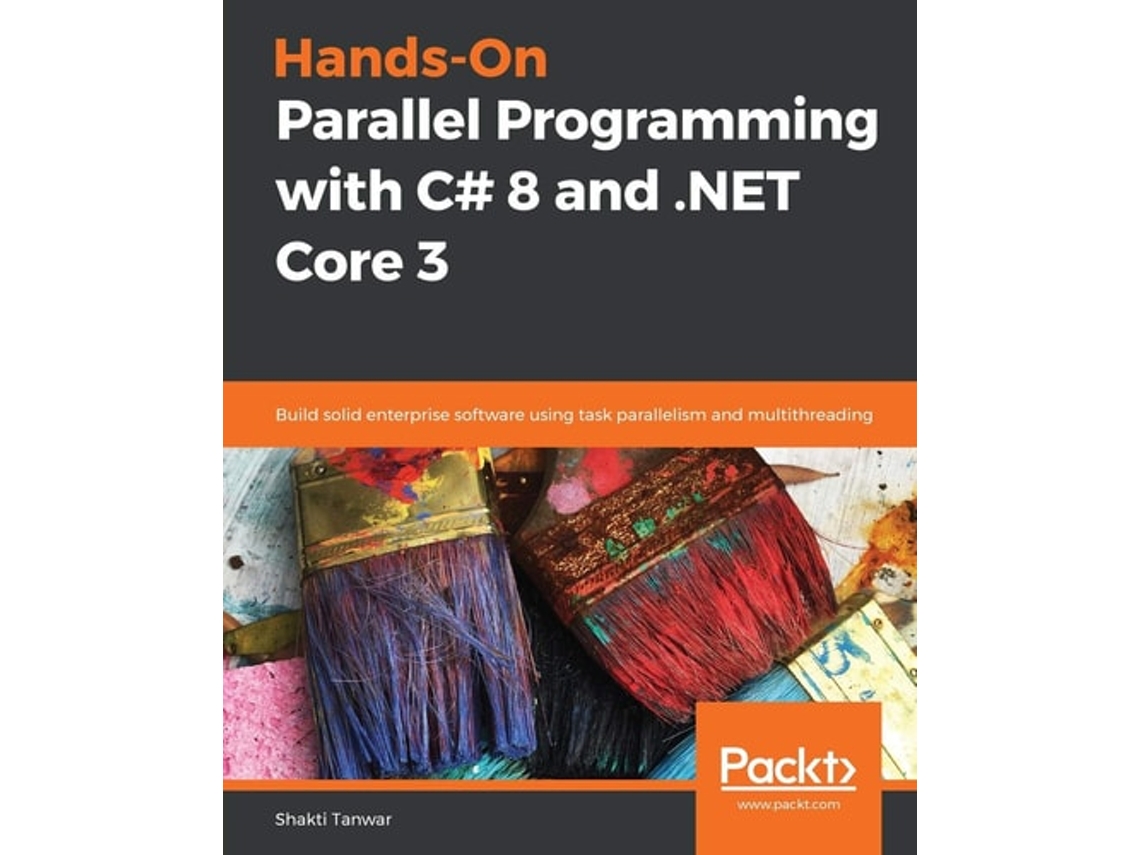 Livro Hands-on Parallel Programming With C 8 And .net Core 3 De Shakti Tanwar (inglês)