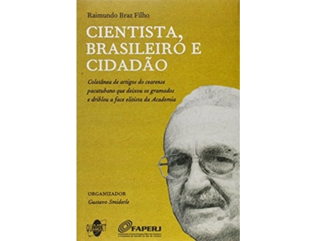 Livro Cientista , Brasileiro E Cidadao De Raimundo Braz Filho (português Do Brasil)
