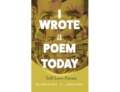 Livro I WROTE a POEM TODAY Self-Love Poems de Aderemi T Adeyemi (Inglês)