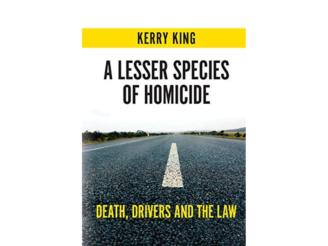 Livro A Lesser Species of Homicide Death Drivers and the Law de Kerry King (Inglês)