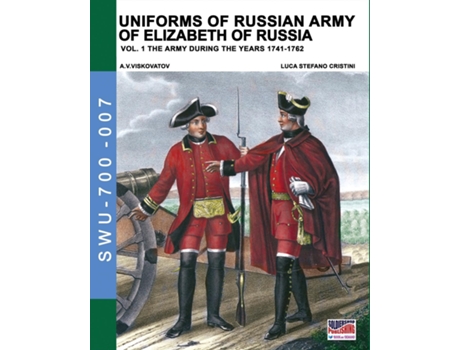 Livro Uniforms Of Russian Army Of Elizabeth Of Russia Vol. 1 De Luca Stefano Cristini (inglês)