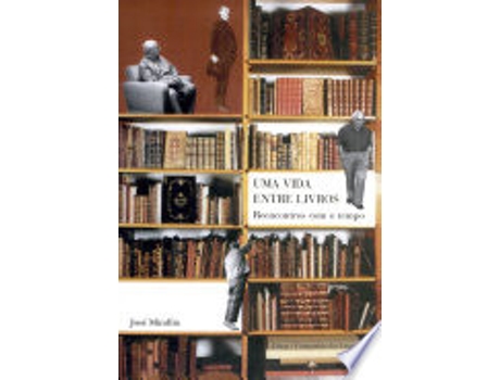 Livro Uma vida entre livros: Reencontros com o tempo de Jose´ E Mindlin (Português do Brasil)