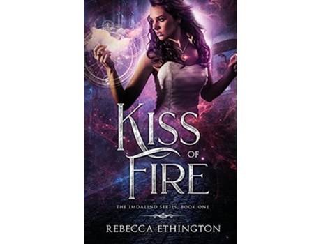 Livro Kiss Of Fire De Rebecca Ethington (inglês)