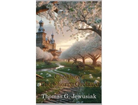 Livro The Cherry Orchard translated by Thomas G. Jewusiak de Thomas Jewusiak (Inglês)