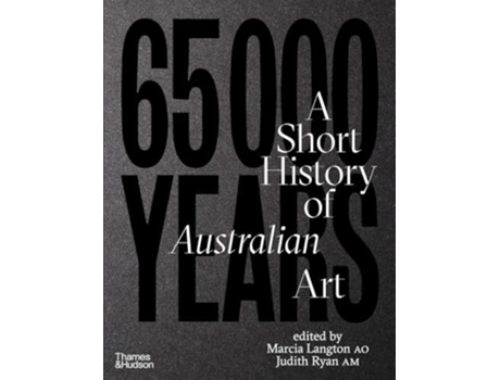 Livro 65,000 Years A Short History of Australian Art de Marcia Langton (Inglês - Capa Dura)