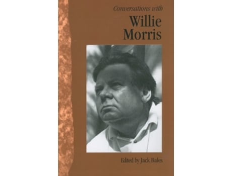 Livro Conversations With Willie Morris De Morris E Willie) Jack Bales (inglês)