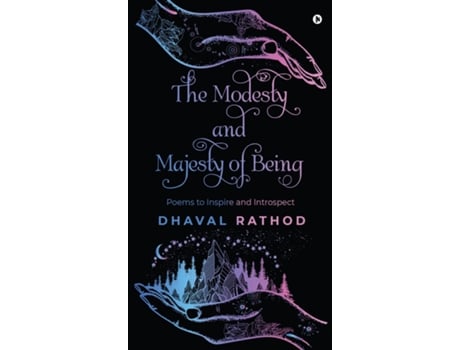 Livro The Modesty and Majesty of Being Poems to Inspire and Introspect de Dhaval Rathod (Inglês)