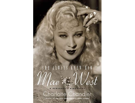 Livro She Always Knew How Mae West A Personal Biography Applause Books de Charlotte Chandler (Inglês)