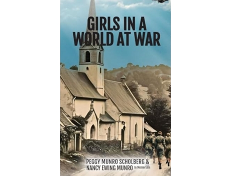 Livro Girls in a World at War de Peggy Munro Scholberg e Nancy Ewing Munro (Inglês - Capa Dura)