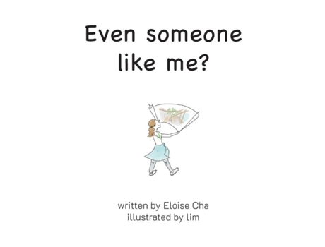Livro Even Someone Like Me? De Eloise Cha (inglês)