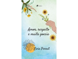 Livro Amor, Respeito E Muita Poesia de Lívia Perrut (Português do Brasil)