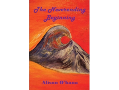 Livro The Neverending Beginning De Alison O’hana (inglês)