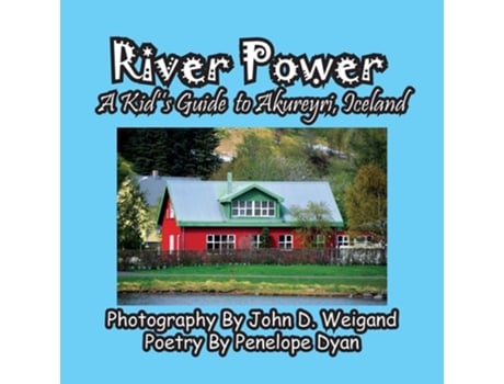 Livro River Power, A Kids Guide To Akureyri, Iceland De Penelope Dyan (inglês)