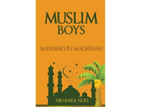Livro Muslim Boys-manners In Madeenah De Abu-bakr Nuri (inglês)