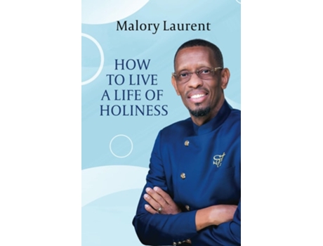 Livro How to Live a Life of Holiness de Malory Laurent (Inglês)
