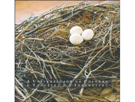 Livro A Universidade de Coimbra - O Tangível e o Intangível .