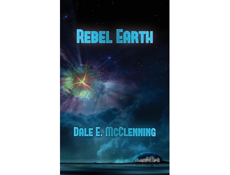 Livro Rebel Earth De Dale E Mcclenning (inglês)
