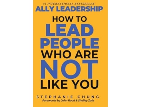 Livro Ally Leadership How to Lead People Who Are Not Like You de Stephanie Chung (Inglês - Capa Dura)