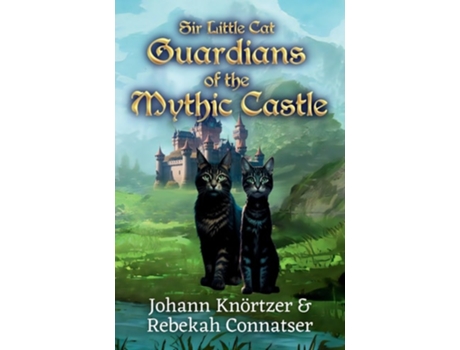 Livro Guardians of the Mythic Castle de Johann Knörtzer e Rebekah Connatser (Inglês)