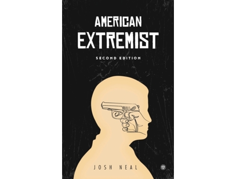 Livro American Extremist: The Psychology of Political Extremism (2nd edition) - Imperium Press Josh Neal (Inglês)