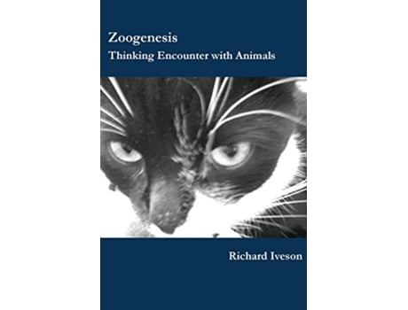 Livro Zoogenesis Thinking Encounter with Animals de Richard Iveson (Inglês)