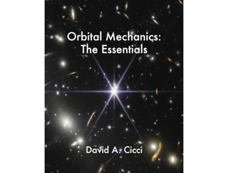 Livro Orbital Mechanics The Essentials de David A Cicci (Inglês)