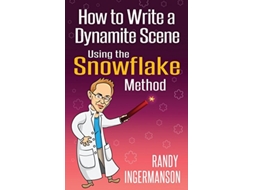 Livro How to Write a Dynamite Scene Using the Snowflake Method Advanced Fiction Writing de Randy Ingermanson (Inglês)