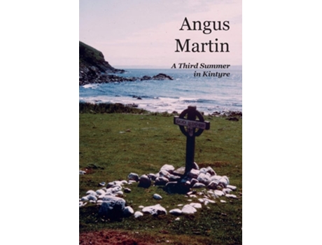 Livro A Third Summer In Kintyre De Angus Martin (inglês)