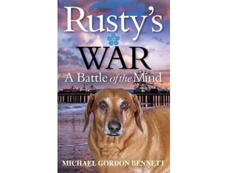Livro Rustys War A Battle Of The Mind De Michael Gordon Bennett (inglês)