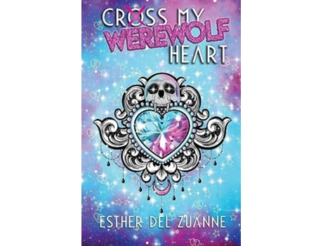 Livro Cross My Werewolf Heart de Esther del Zuanne (Inglês)