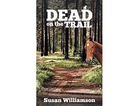 Livro Dead On The Trail De Susan Williamson (inglês)