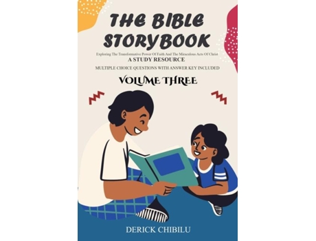 Livro The Bible Storybook Miracles Exploring the Transformative Power of Faith and the Miraculous Acts of Christ de DERICK CHIBILU (Inglês)