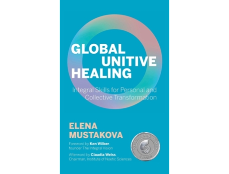 Livro Global Unitive Healing Integral Skills for Personal and Collective Transformation de Ken Wilber (Inglês)