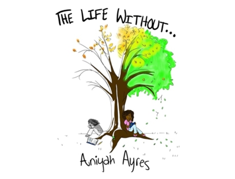 Livro The Life Without De Aniyah Ayres (inglês)