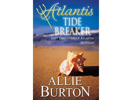 Livro Atlantis Tide Breaker Lost Daughters of Atlantis de Allie Burton (Inglês)
