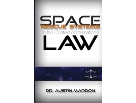 Livro Space Rescue Systems In the Context of International Law de Austin Mardon (Inglês)