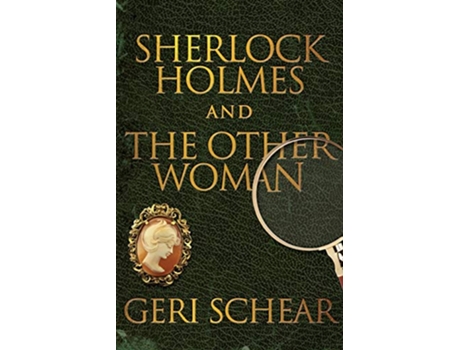 Livro Sherlock Holmes and the Other Woman de Geri Schear (Inglês)