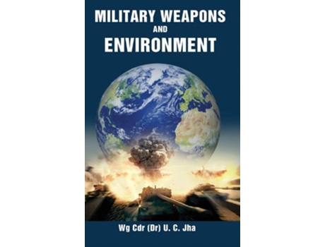 Livro Military Weapons And Environment De U C Jha (inglês - Capa Dura)