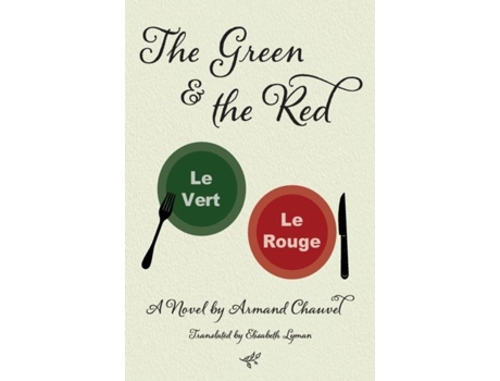Livro The Green And The Red A Novel De Armand Chauvel (inglês)