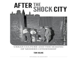 Livro After the Shock City Urban Culture and the Making of Modern Citizenship de Tom Hulme (Inglês)