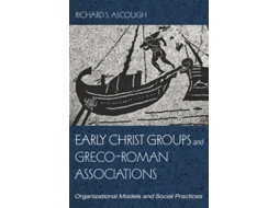 Livro Early Christ Groups And Greco-roman Associations De Richard S Ascough (inglês - Capa Dura)