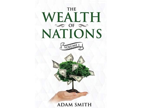 Livro The Wealth Of Nations Volume 1 Annotated De Adam Smith (inglês)