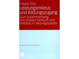 Livro Leistungsmilieus Und Bildungszugang De Frauke Choi (alemão)